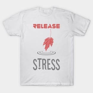 release stress T-Shirt